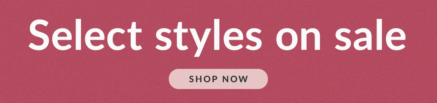 Select styles on sale